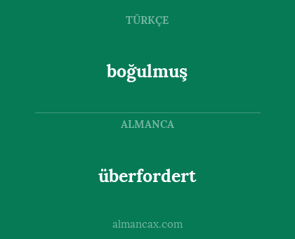 boğulmuş - überfordert