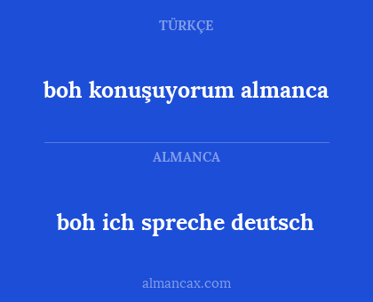 boh ich spreche deutsch - boh konuşuyorum almanca