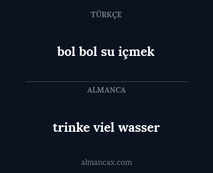trinke viel wasser - bol bol su içmek