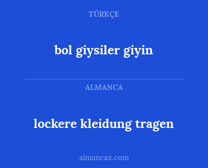 lockere kleidung tragen - bol giysiler giyin