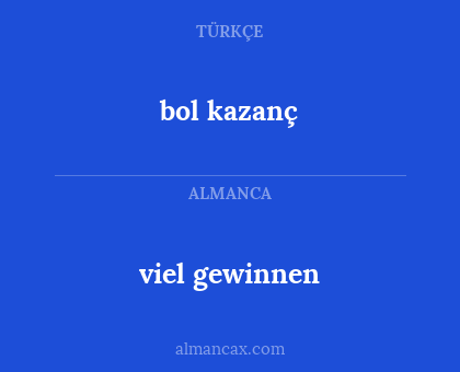 bol kazanç - viel gewinnen