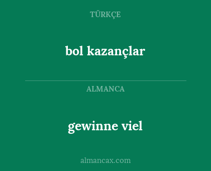 gewinne viel - bol kazançlar