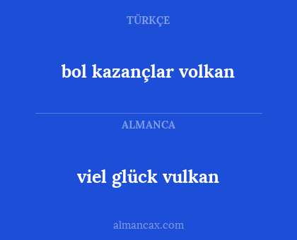 viel glück vulkan - bol kazançlar volkan
