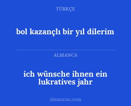 bol kazançlı bir yıl dilerim - ich wünsche ihnen ein lukratives jahr