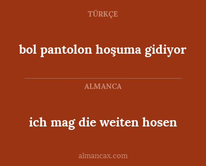 ich mag die weiten hosen - bol pantolon hoşuma gidiyor