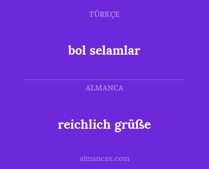 reichlich grüße - bol selamlar