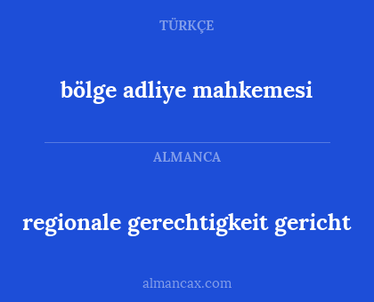 bölge adliye mahkemesi - regionale gerechtigkeit gericht