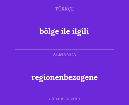 regionenbezogene - bölge ile ilgili