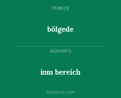 bölgede - i̇m bereich