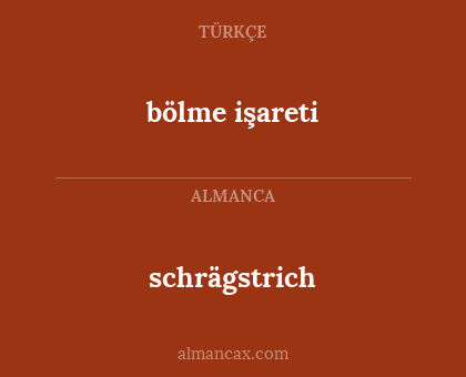 schrägstrich - bölme işareti