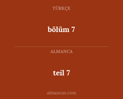 teil
7 - bölüm 7