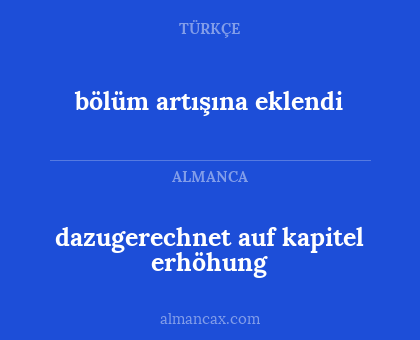 dazugerechnet auf kapitel erhöhung - bölüm artışına eklendi