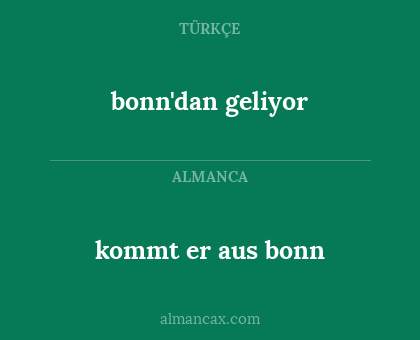 bonn'dan geliyor - kommt er aus bonn