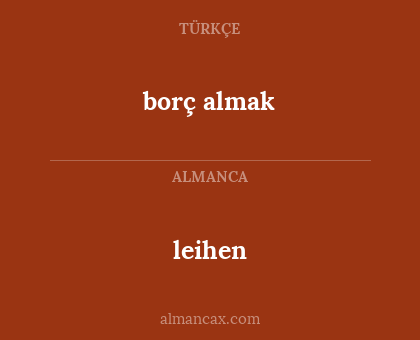leihen - borç almak