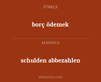 schulden abbezahlen - borç ödemek