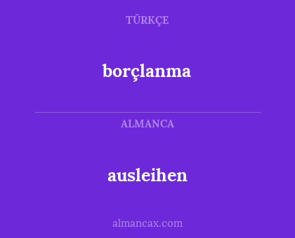 borçlanma - ausleihen
