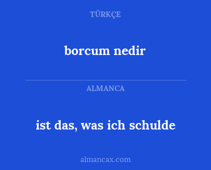 ist das, was ich schulde - borcum nedir