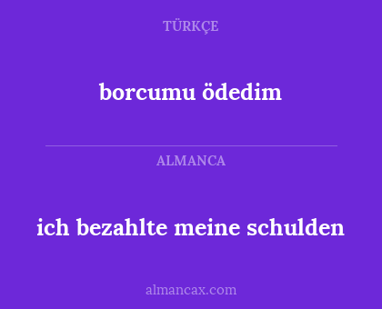 ich bezahlte meine schulden - borcumu ödedim