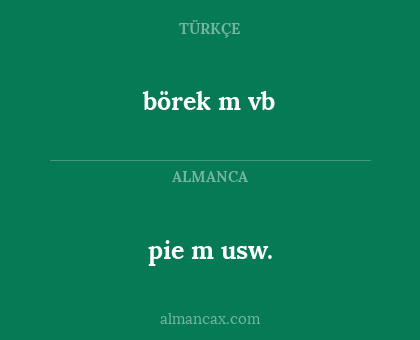 börek
m vb - pie
m usw.