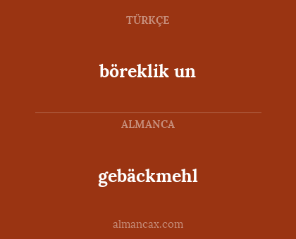 gebäckmehl - böreklik un