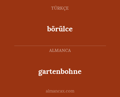 börülce - gartenbohne
