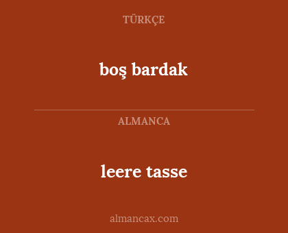 boş bardak - leere tasse