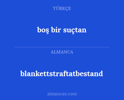 blankettstraftatbestand - boş bir suçtan