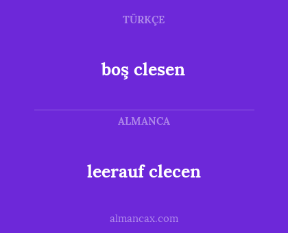 boş clesen - leerauf clecen