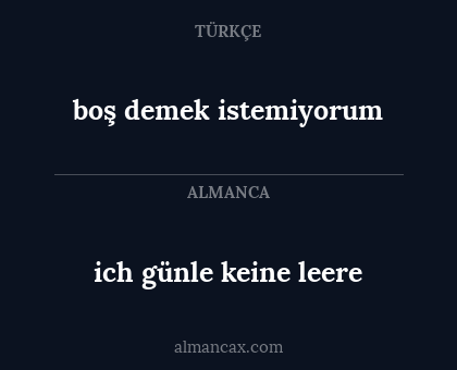 ich günle keine leere - boş demek istemiyorum