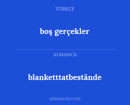blanketttatbestände - boş gerçekler