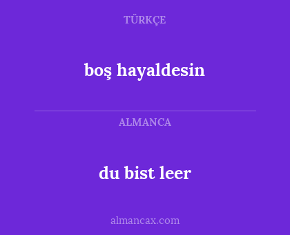 du bist leer - boş hayaldesin