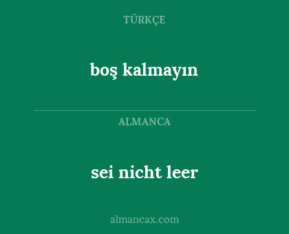 boş kalmayın - sei nicht leer