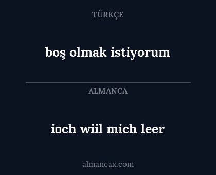 i̇ch wiil mich leer - boş olmak istiyorum