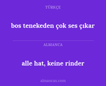 alle hat, keine rinder - bos tenekeden çok ses çıkar