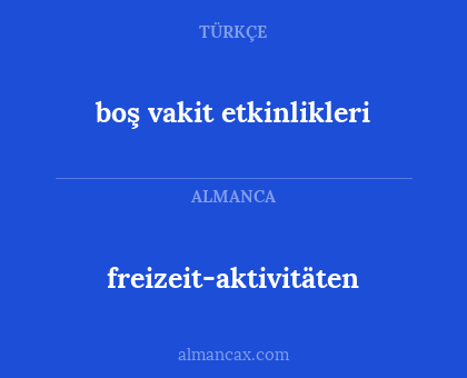 boş vakit etkinlikleri - freizeit-aktivitäten