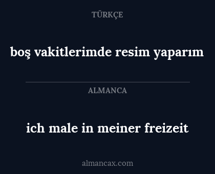 boş vakitlerimde resim yaparım - ich male in meiner freizeit
