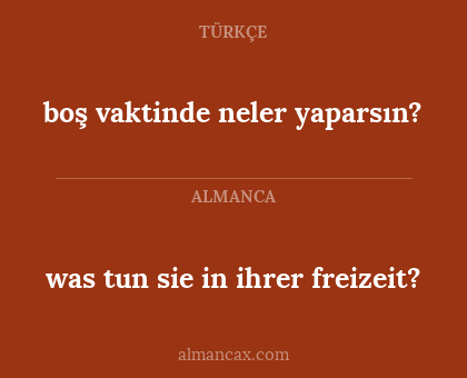 was tun sie in ihrer freizeit? - boş vaktinde neler yaparsın?