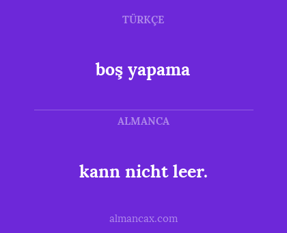 kann nicht leer. - boş yapama