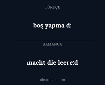 boş yapma d: - macht die leere:d