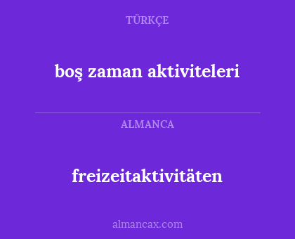 freizeitaktivitäten - boş zaman aktiviteleri
