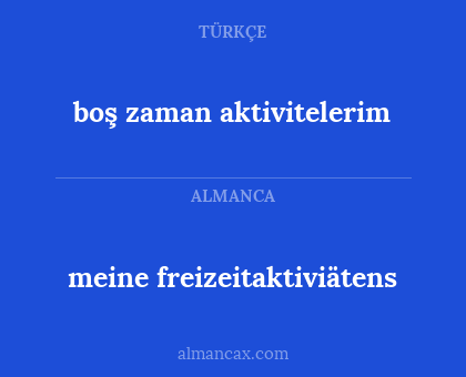 boş zaman aktivitelerim - meine freizeitaktiviätens