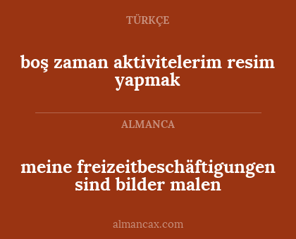 meine freizeitbeschäftigungen sind bilder malen - boş zaman aktivitelerim resim yapmak