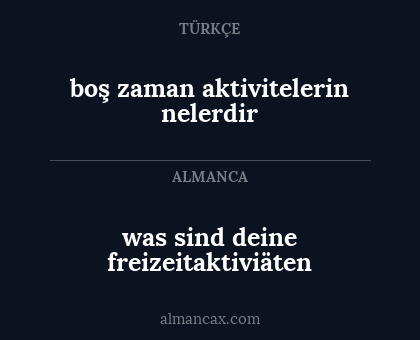 boş zaman aktivitelerin nelerdir - was sind deine freizeitaktiviäten