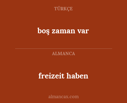 freizeit haben - boş zaman var