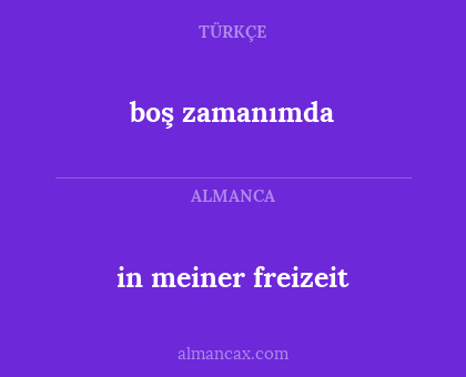 in meiner freizeit - boş zamanımda