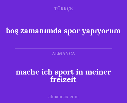 mache ich sport in meiner freizeit - boş zamanımda spor yapıyorum