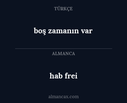 hab frei - boş zamanın var