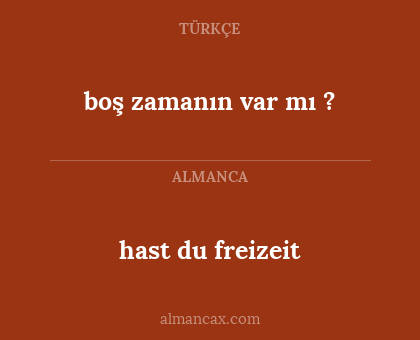 boş zamanın var mı ? - hast du freizeit