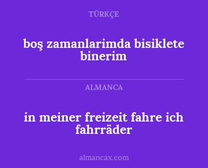 in meiner freizeit fahre ich fahrräder - boş zamanlarimda bisiklete binerim