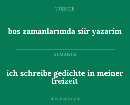 bos zamanlarımda siir yazarim - ich schreibe gedichte in meiner freizeit
